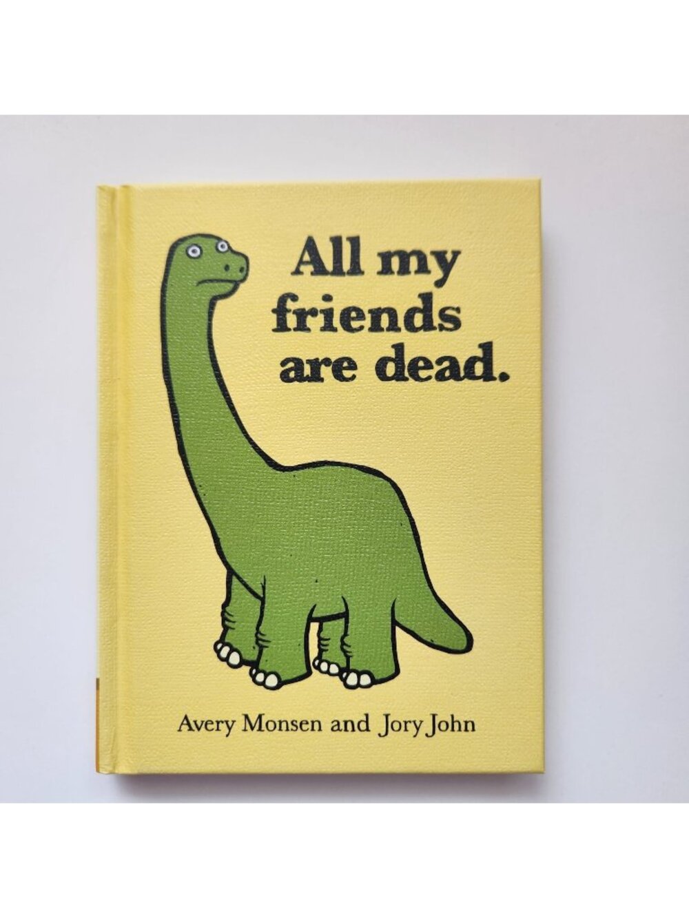 All My Friends Are Dead Hardcover Book By Avery Monsen & Jory John
